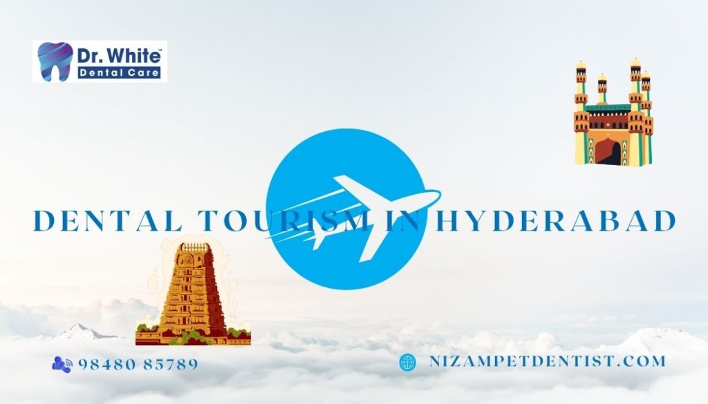 Dental Tourism In hyderabad